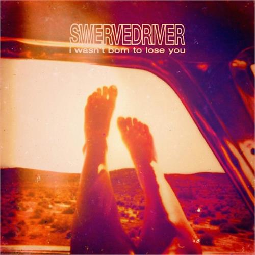 Swervedriver I Wasn't Born to Lose You (2LP)